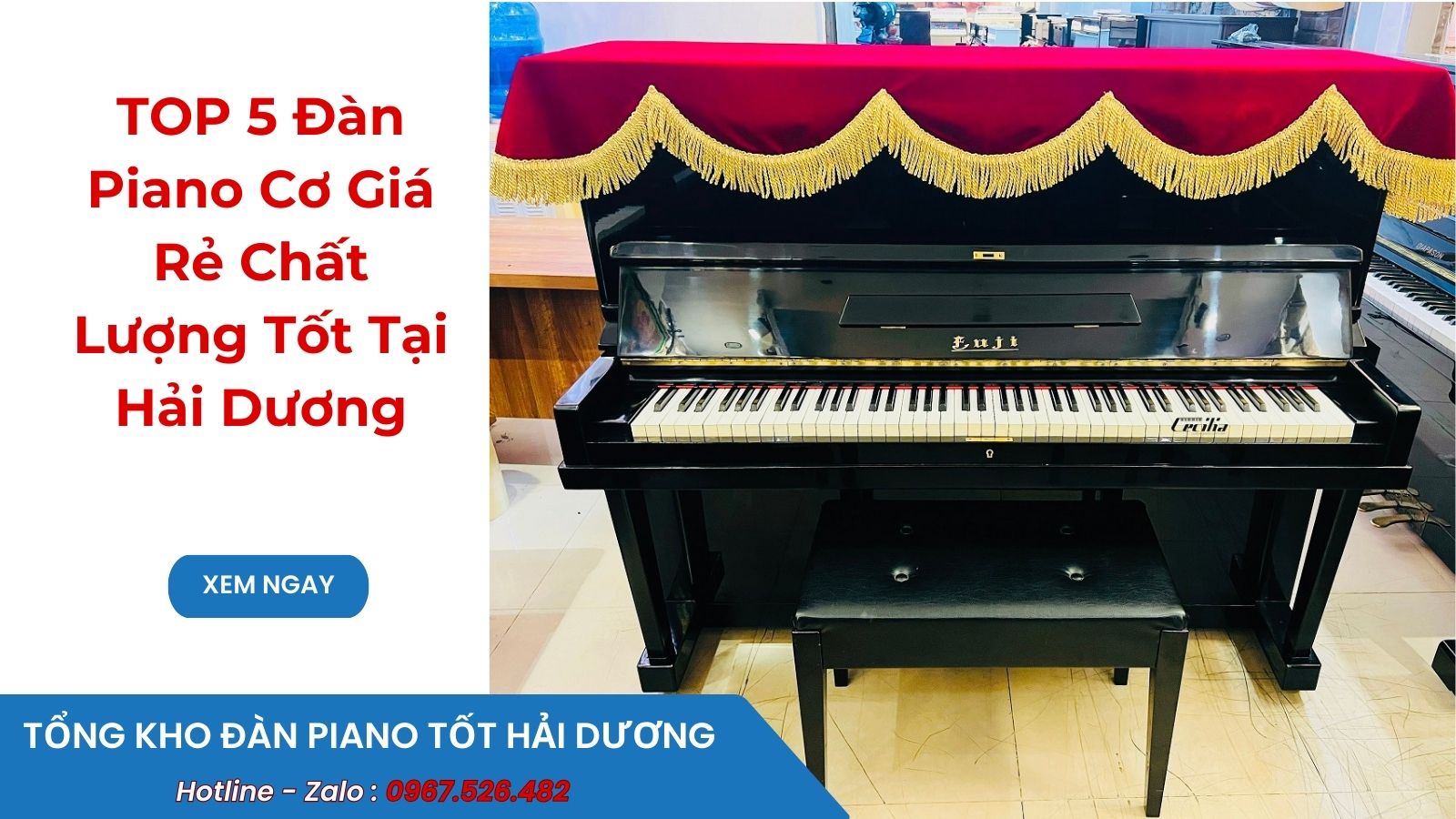 TOP 5 Đàn Piano Cơ Giá Rẻ Chất Lượng Tốt Tại Hải Dương